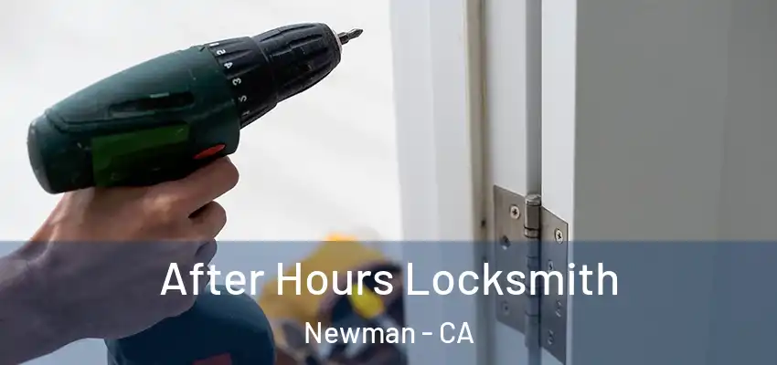  After Hours Locksmith Newman - CA
