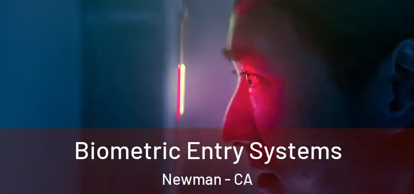  Biometric Entry Systems Newman - CA