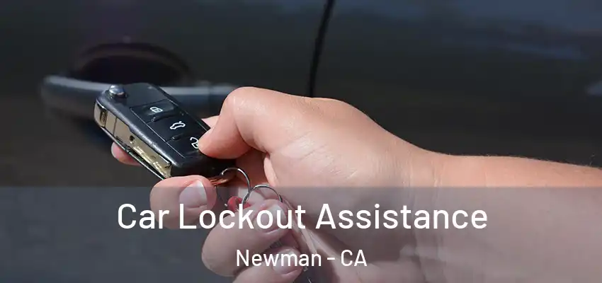 Car Lockout Assistance Newman - CA