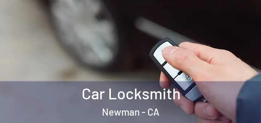  Car Locksmith Newman - CA