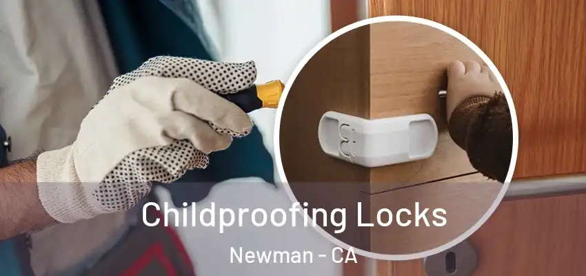 Childproofing Locks Newman - CA