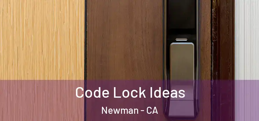  Code Lock Ideas Newman - CA