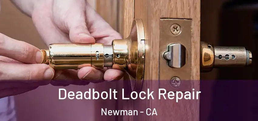 Deadbolt Lock Repair Newman - CA