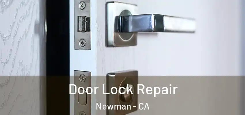  Door Lock Repair Newman - CA