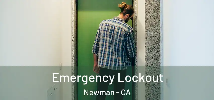  Emergency Lockout Newman - CA