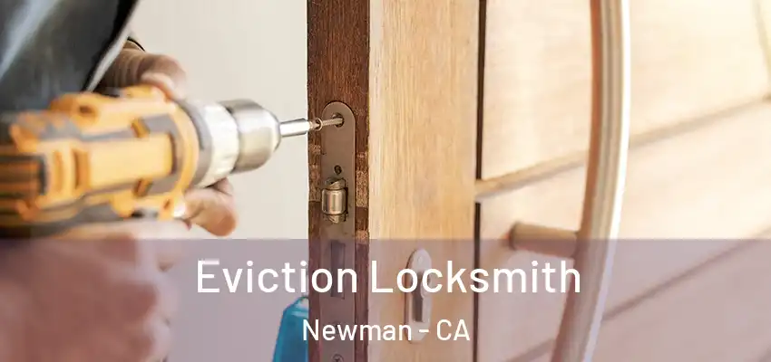  Eviction Locksmith Newman - CA