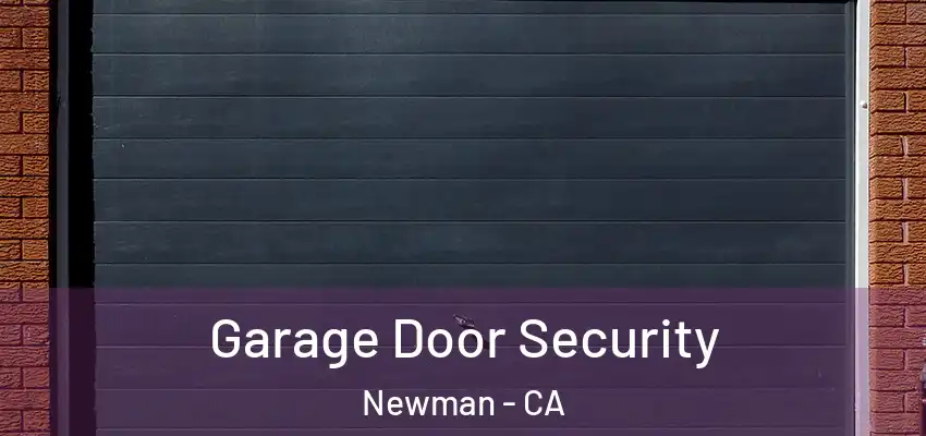  Garage Door Security Newman - CA