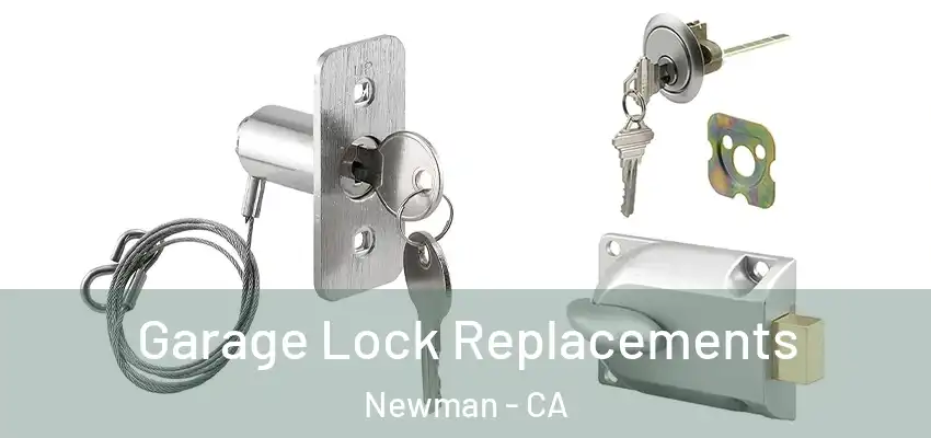  Garage Lock Replacements Newman - CA
