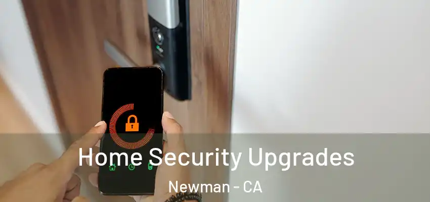  Home Security Upgrades Newman - CA
