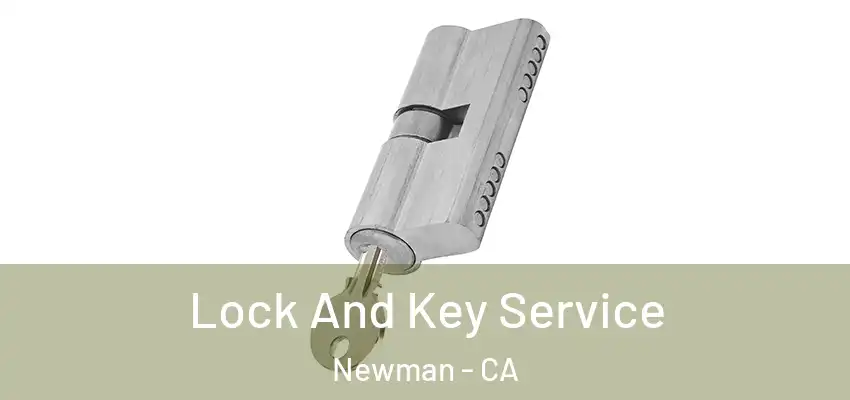  Lock And Key Service Newman - CA