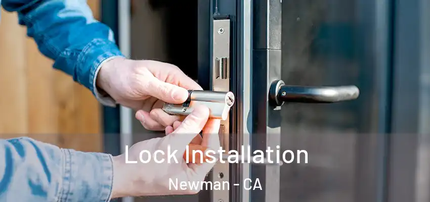 Lock Installation Newman - CA