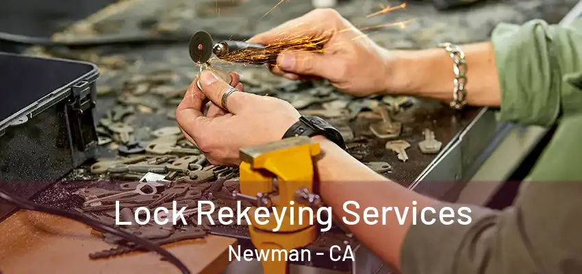  Lock Rekeying Services Newman - CA