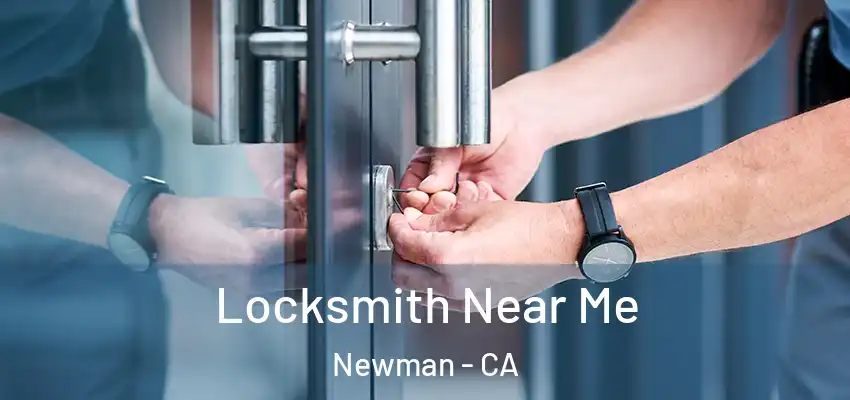  Locksmith Near Me Newman - CA