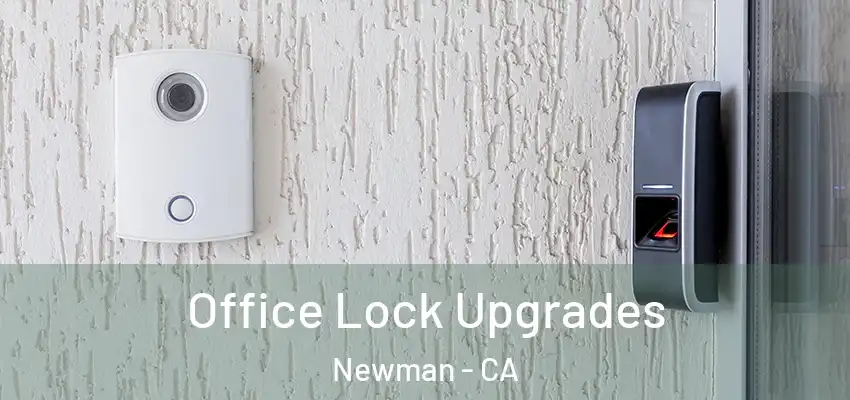  Office Lock Upgrades Newman - CA