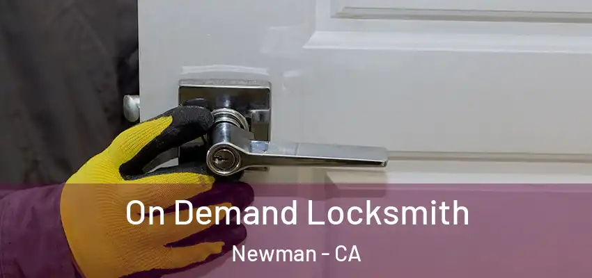  On Demand Locksmith Newman - CA