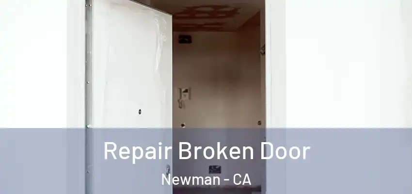  Repair Broken Door Newman - CA