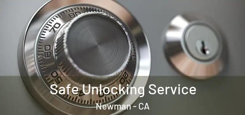  Safe Unlocking Service Newman - CA