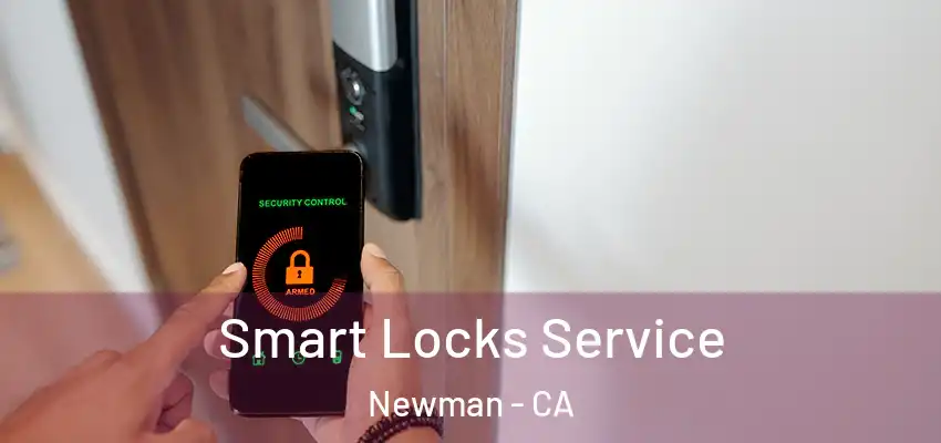  Smart Locks Service Newman - CA