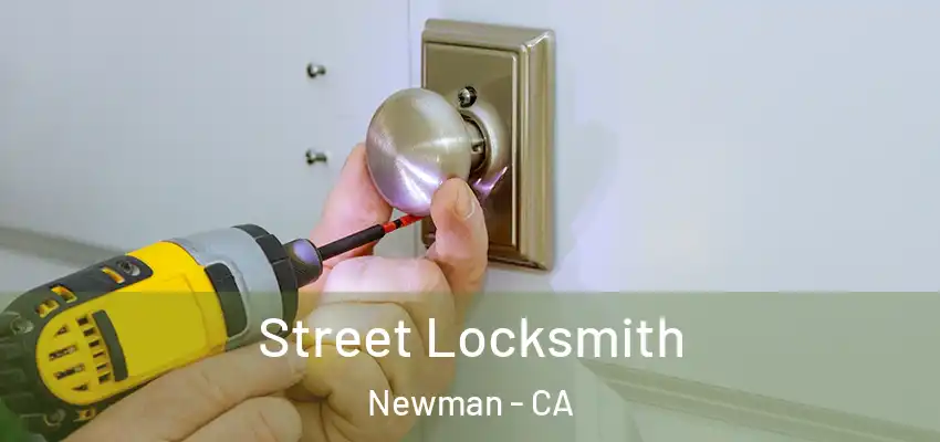 Street Locksmith Newman - CA