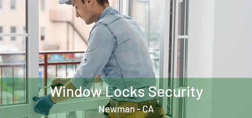  Window Locks Security Newman - CA